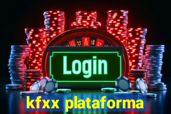 kfxx plataforma